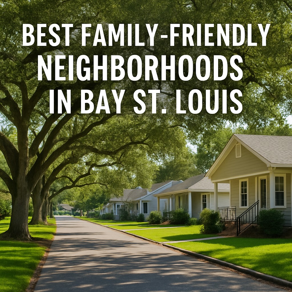 family friendly neighborhoods Bay St Louis for home buyers